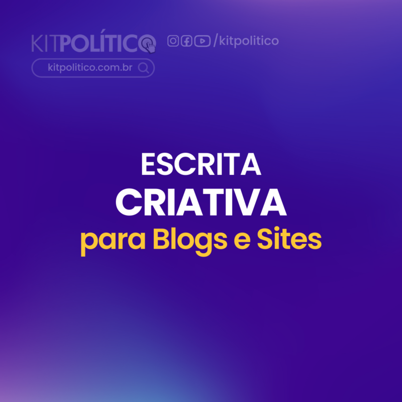 Escrita criativa blogs sites kit politico eleitoral